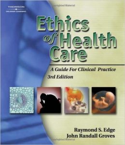 Ethics of Health Care: A Guide for Clinical Practice Textbook