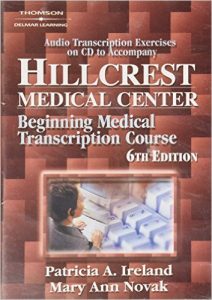 HillCrest Medical Center: Beginning Medical Transcription Course Textbook