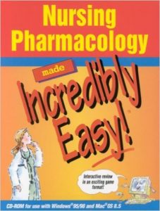 Nursing Pharmacology Made Incredibly Easy textbook