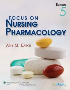 Focus on Nursing Pharmacology Textbook