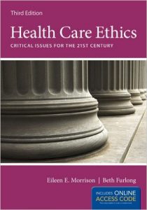 Health Care Ethics: Critical Issues for the 21st Century Textbook