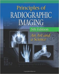 Principles of Radiographic Imaging Textbook