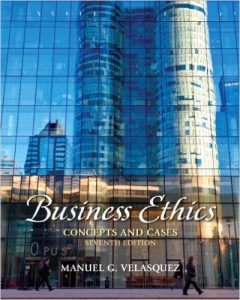 Business Ethics: Concepts and Cases 7th Edition