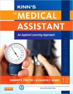 Kinn's the Medical Assistant : An Applied Learning Approach 12th Edition