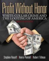 Profit without Honor White Collar Crime Collar Crime and the looting of America ,7th edition