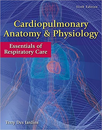 Cardiopulmonary Anatomy & Physiology 6th edition