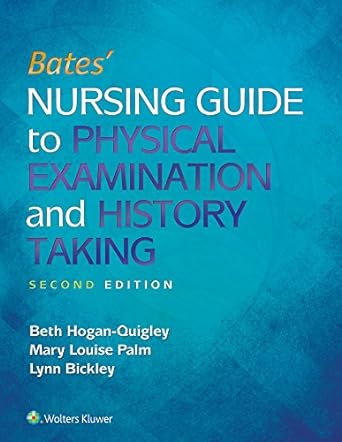 Bates' Nursing Guide to Physical Examination and History Taking with Access 2nd