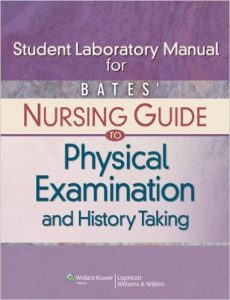 Nursing Guide to Physical Examination and History. Student Laboratory Manual.