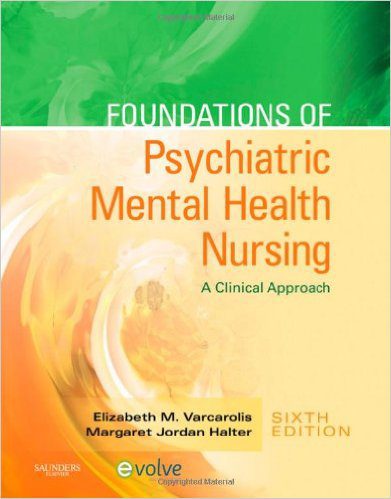 Foundations of Psychiatric Mental Health Nursing: A Clinical Approach with CD 6th Edition