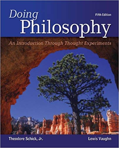 Doing Philosophy: An Introduction Through Thought Experiments, 5th Edition