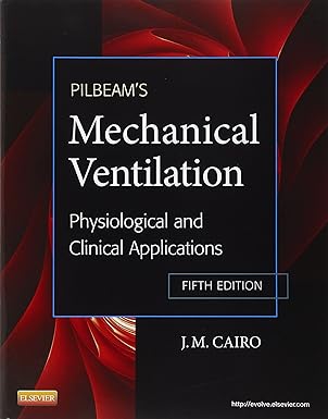 Pilbeam's Mechanical Ventilation: Physiological and Clinical Applications, 5th Edition